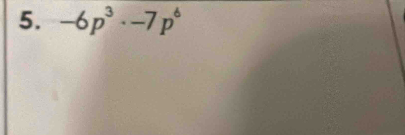 -6p^3· -7p^6