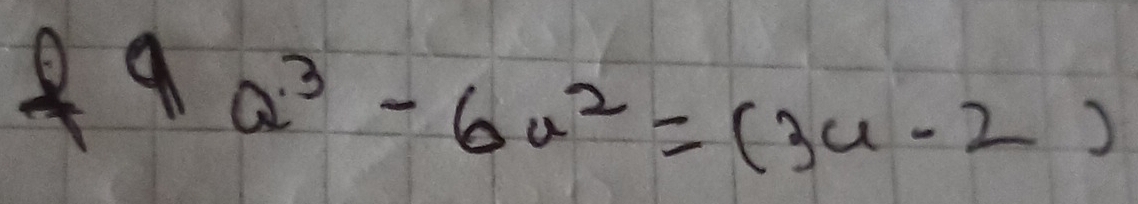 49a^3-6u^2=(3u-2)