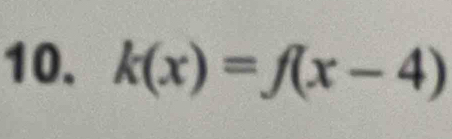 k(x)=f(x-4)