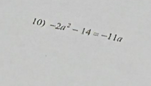 -2a^2-14=-11a