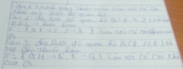 auda ind boy thuas , cam Tiom tar overline CB Cac 
Cou a do Rid aó quar. So Q(x,y,z) vatod
E= Xto 2,2,·s  Lim yai Ca eacthoa cin 
Cau 3 cho Ridc dó quan hē G(G,H,K () vo 
hap Plu thude Rai
F= GHto GKto G) lim tāi ca Cac KRo 
euo Oh