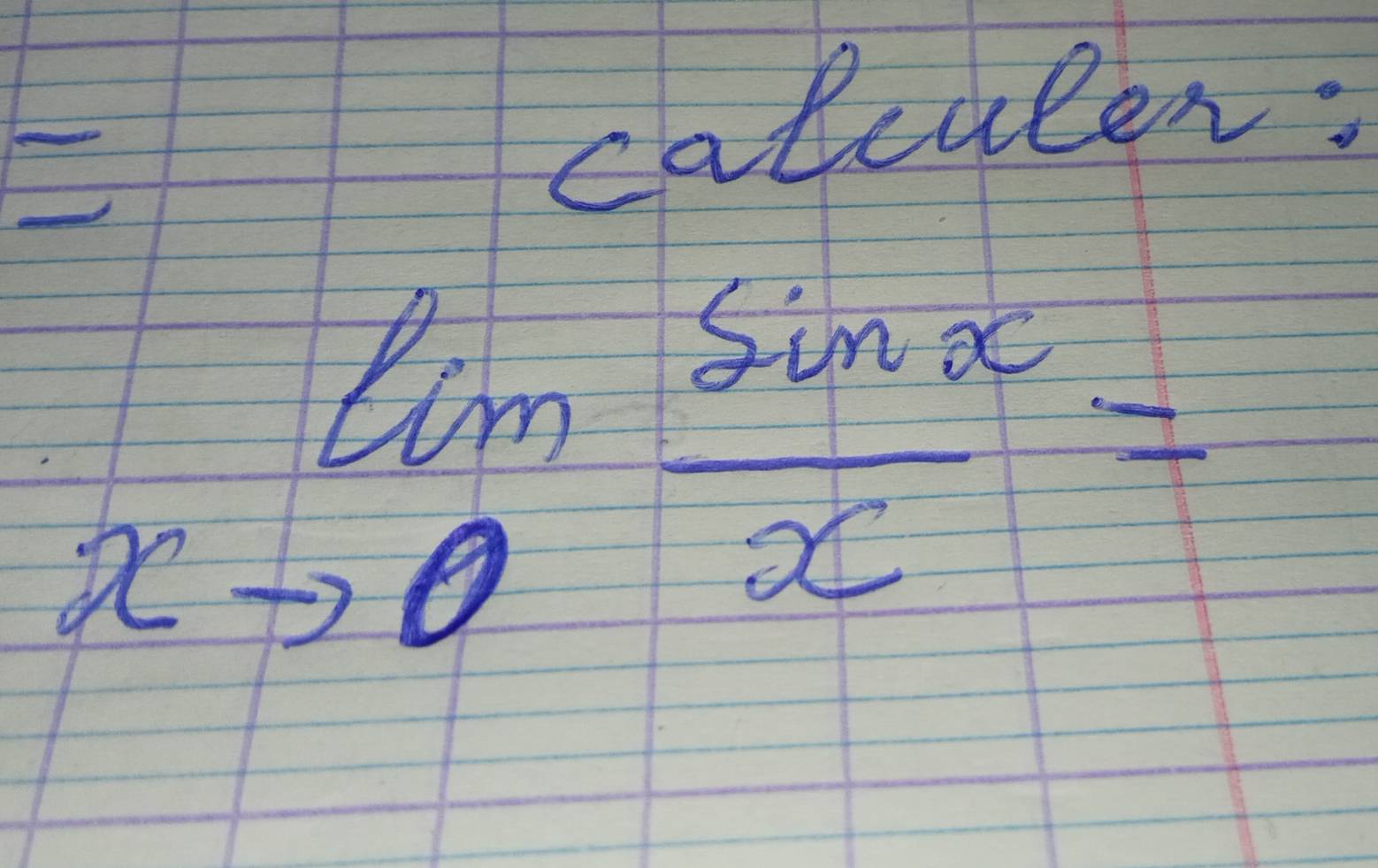 calculer:
limlimits _xto 0 sin x/x =