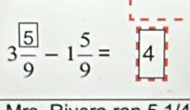 3frac 59-1 5/9 =4