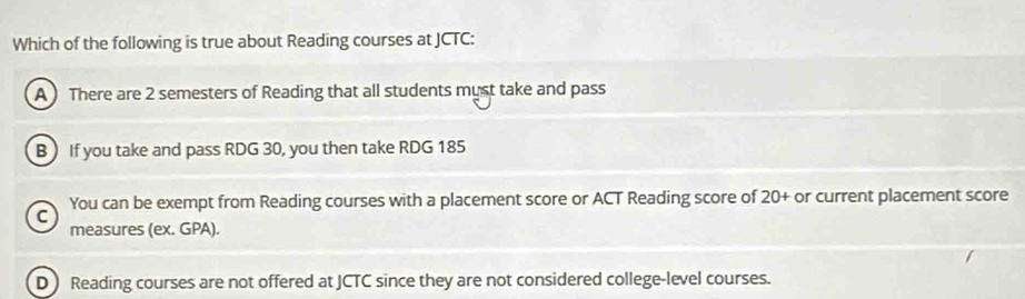 Solved: Which of the following is true about Reading courses at JCTC ...