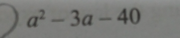 a^2-3a-40