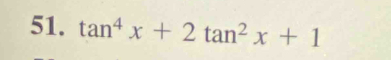 tan^4x+2tan^2x+1