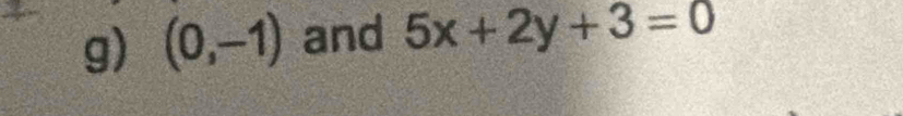 (0,-1) and 5x+2y+3=0