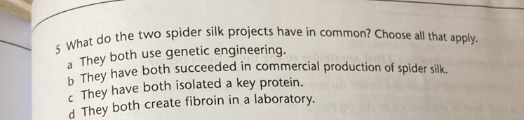 Solved: What do the two spider silk projects have in common? Choose all ...