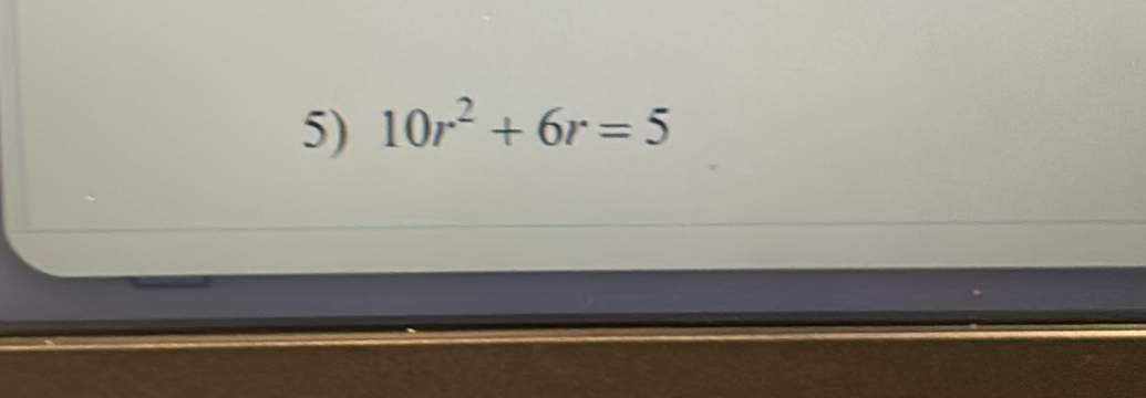 10r^2+6r=5