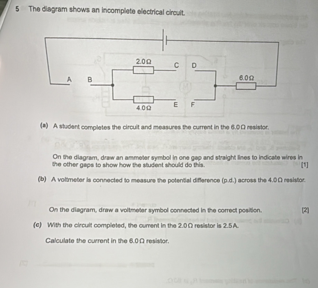 Solved: The diagram shows an incomplete electrical circuit. (a) A ...