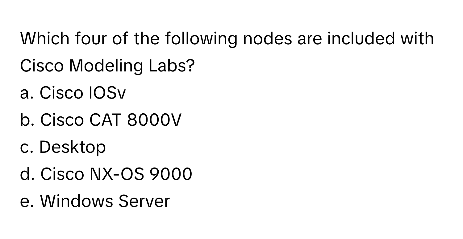 Solved: Which four of the following nodes are included with Cisco