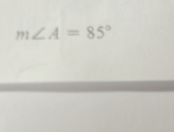 m∠ A=85°