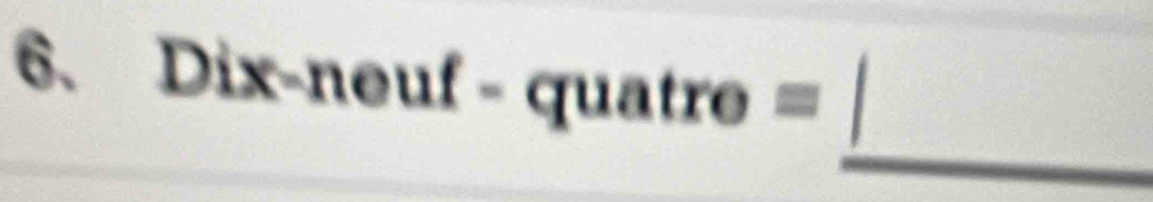 Dix-neuf-quatre=
_