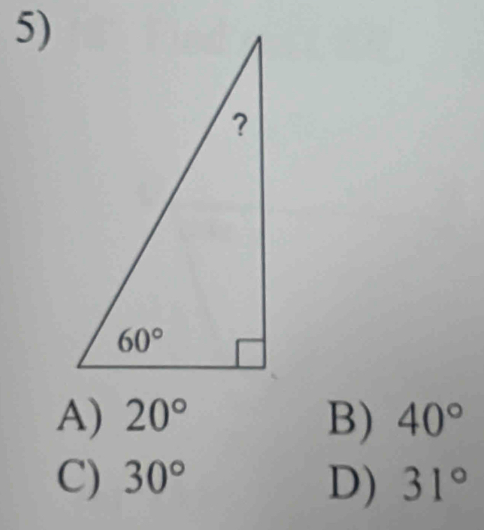 A) 20° B) 40°
C) 30° 31°
D)