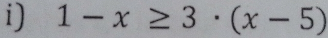 1-x≥ 3· (x-5)