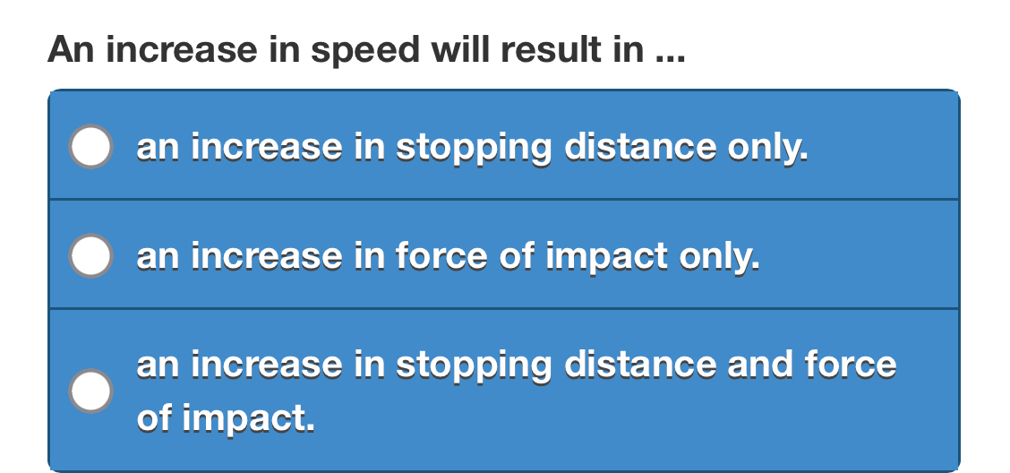 An increase in speed will result in ...