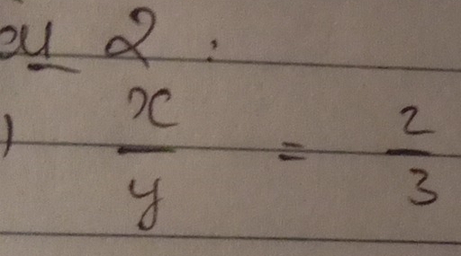 ou Q:
 x/y = 2/3 