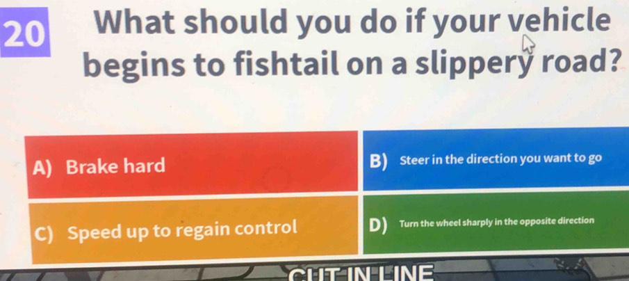 Solved: What should you do if your vehicle begins to fishtail on a ...
