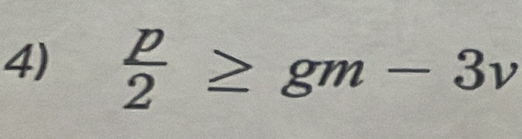  p/2 ≥ gm-3v