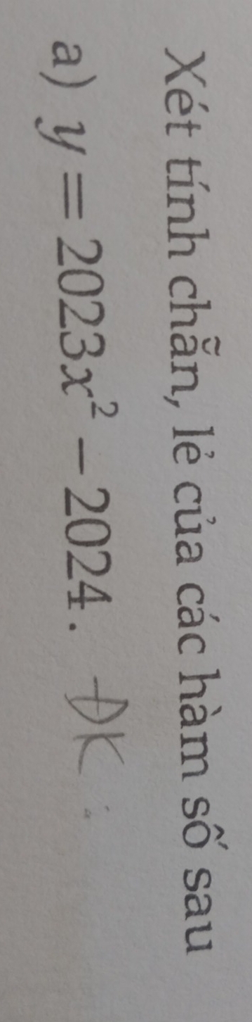 Xét tính chẵn, lẻ của các hàm số sau 
a) y=2023x^2-2024.