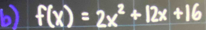 f(x)=2x^2+12x+16