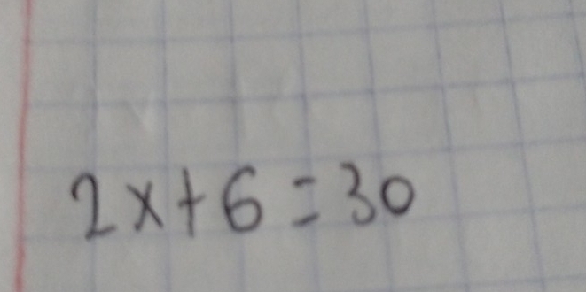 2x+6=30