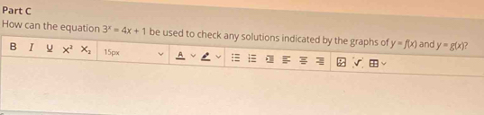 How can the equation 3^x=4x+1 be used to check any solutions indicated by the graphs of y=f(x) and y=g(x)
B I u x^2 X_2 15px