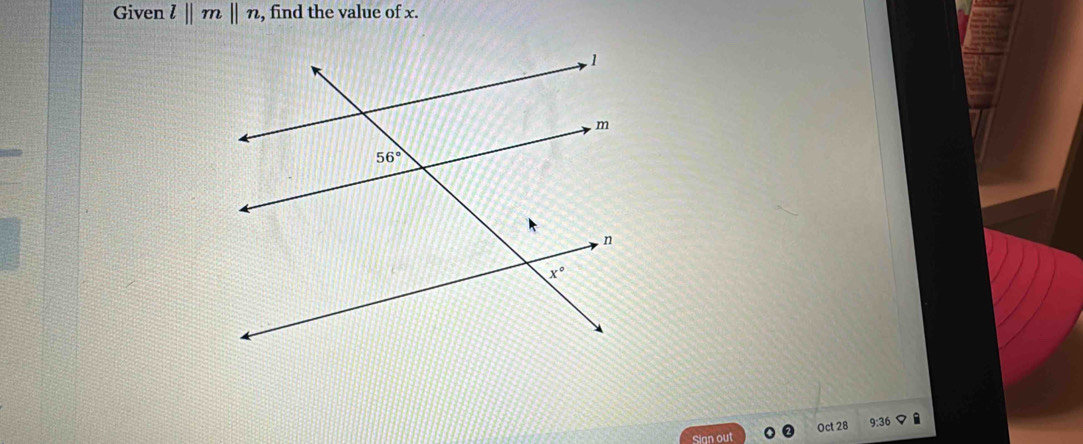 Given l||m||n , find the value of x.
Sign out Oct 28