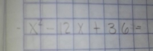 x^2-12x+36=