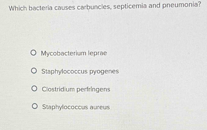 Solved: Which bacteria causes carbuncles, septicemia and pneumonia ...