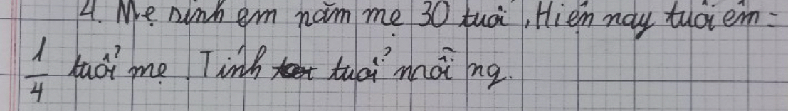 Me ninh em nam me 30 tuoi, Hien nay tuciem:
 1/4  haoi me Tinh tuai mnài ng