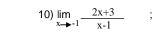 limlimits _xto -1 (2x+3)/x-1 