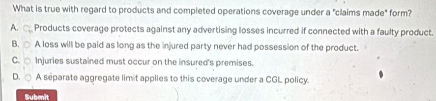 Solved: What is true with regard to products and completed operations ...