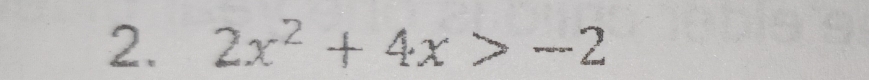 2x^2+4x>-2