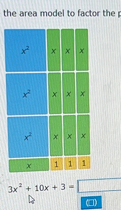 the area model to factor the p
3x^2+10x+3=□