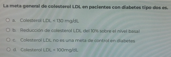 Resuelto:La meta general de colesterol LDL en pacientes con diabetes ...