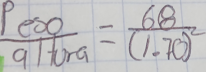  peso/altra =frac 68(1.70)^2