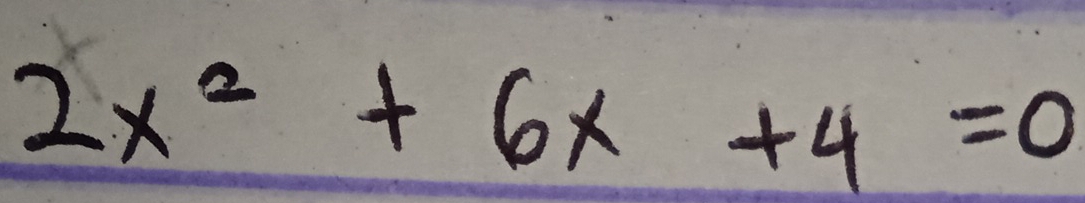 2x^2+6x+4=0