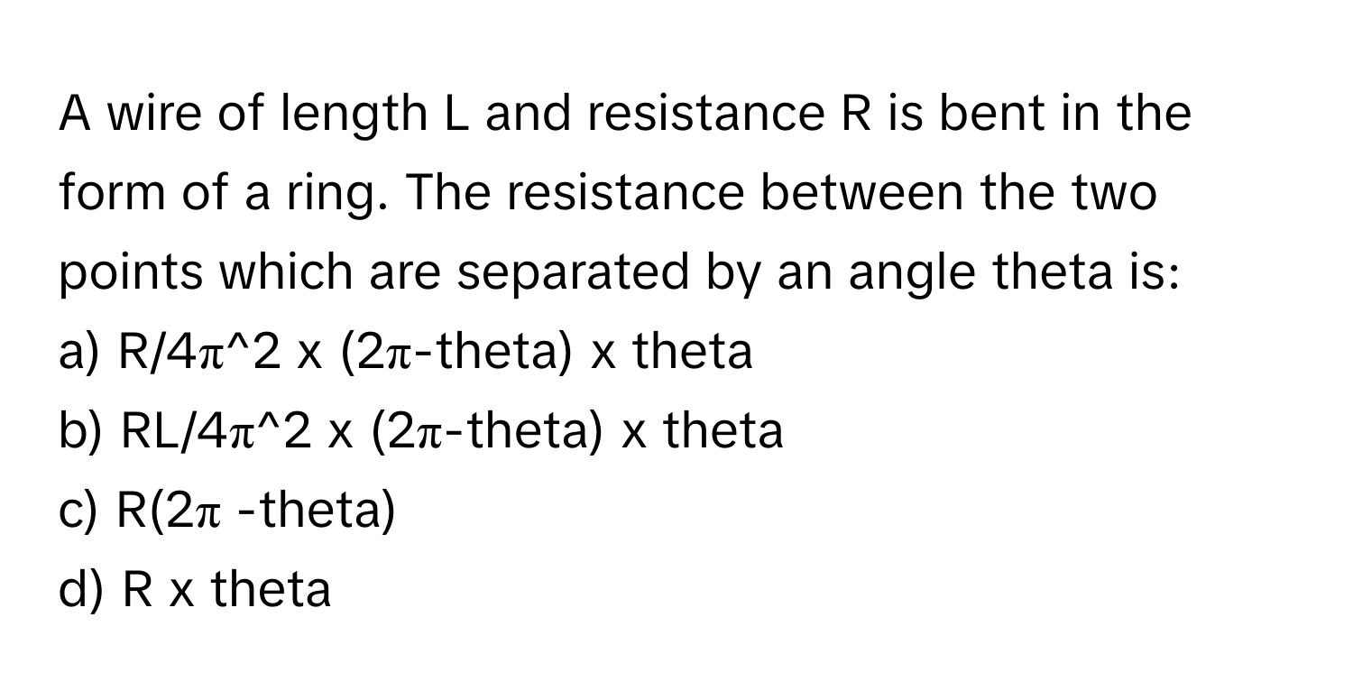 Solved: A wire of length L and resistance R is bent in the form of a ...