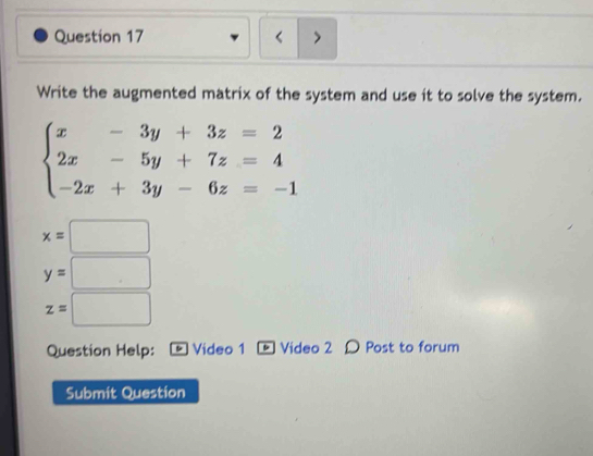 Solved: Write the augmented matrix of the system and use it to solve ...