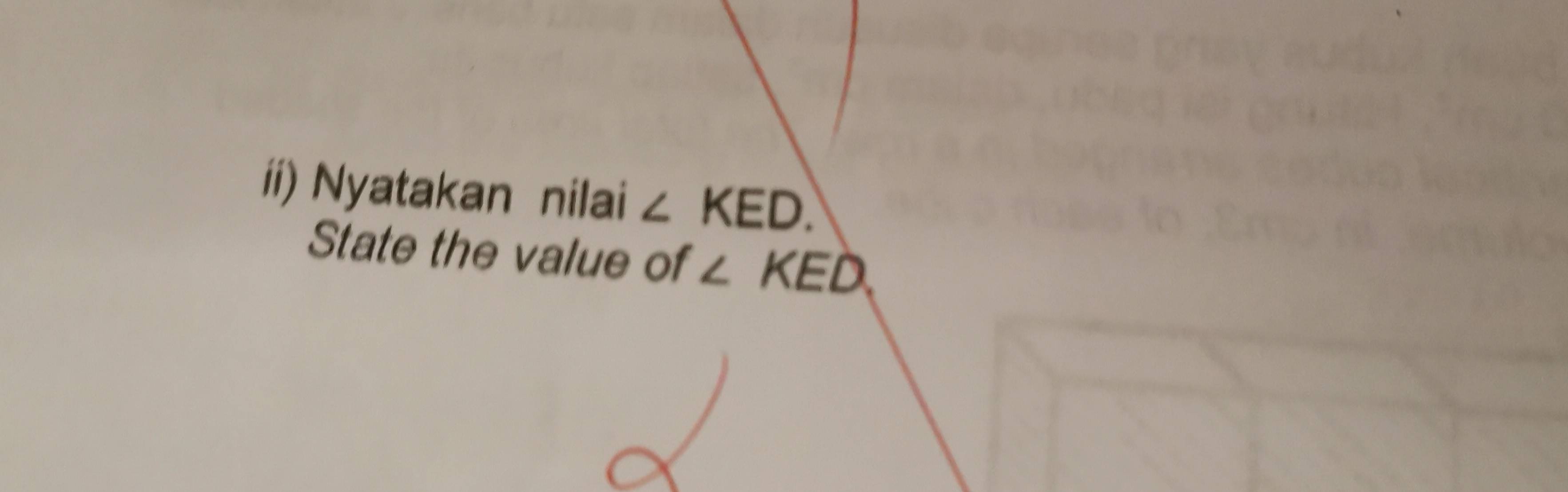 ii) Nyatakan nilai ∠ KED. 
State the value of ∠ KED