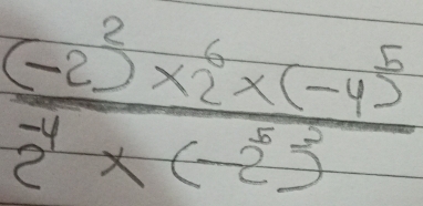 frac (-2)^2* 2^6* (-4^52^4* (-2)^5