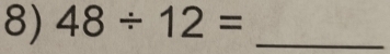 48/ 12= _