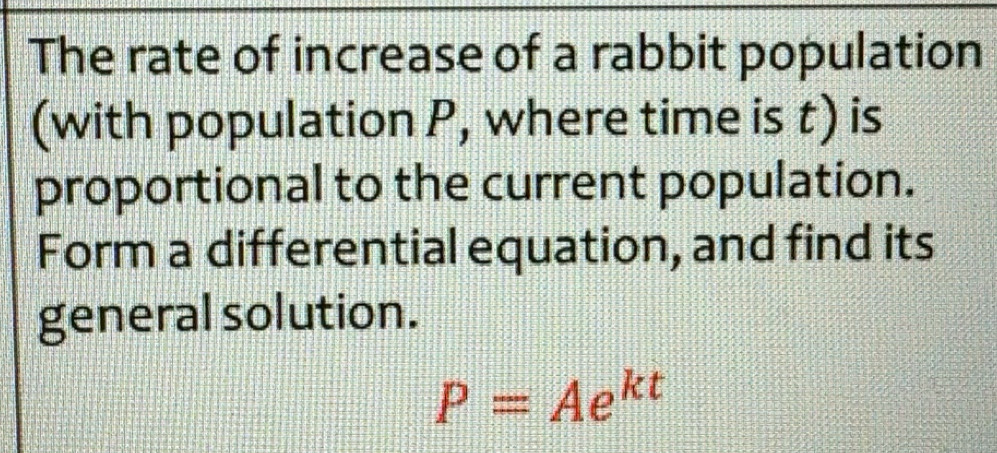 Solved: The rate of increase of a rabbit population (with population P ...