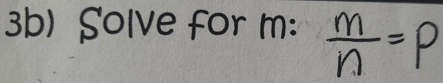 3b) Solve for m :