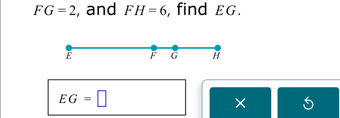 FG=2 , and FH=6 , find EG.
E
F G
H
EG=□
S