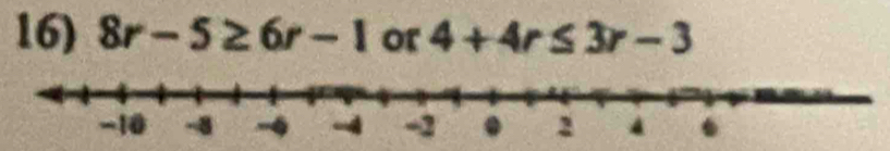 8r-5≥ 6r-1 or 4+4r≤ 3r-3