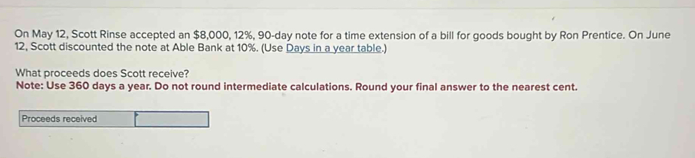 Solved: On May 12, Scott Rinse accepted an $8,000, 12%, 90-day note for ...