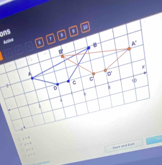 ons
A
x=0
y=6
Save and Exit
y=x
y=2