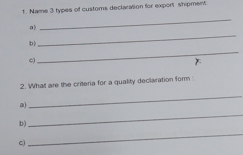 Solved: Name 3 types of customs declaration for export shipment: a) _ b ...